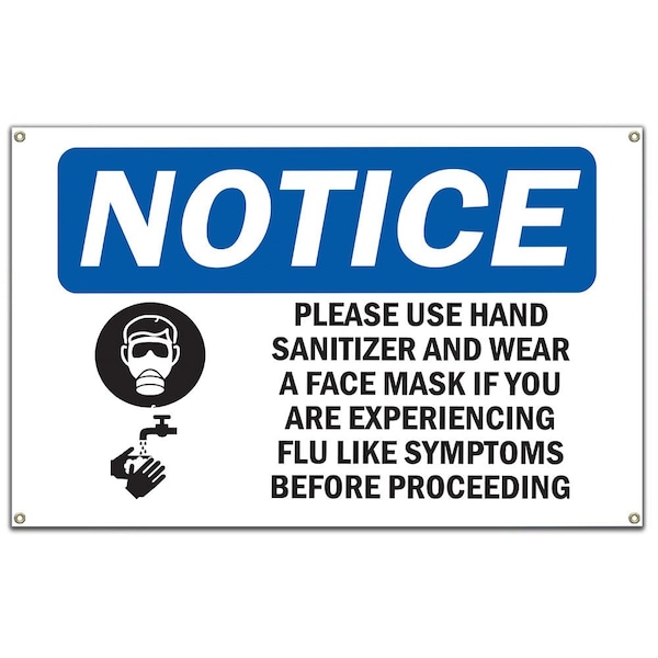 Signmission OSHA Notice Sign, NOTICE Use Hand Sanitizer Face Mask If Flu, 60 in Banner, OS-NS-B-60-16784 OS-NS-B-60-16784 - main